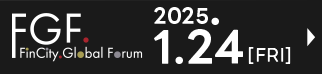 FinCity Global Forum 2025 2025.1.24 ［Fri］14:00-19:15